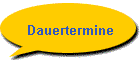 Dauertermine