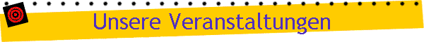 Unsere Veranstaltungen