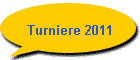 Turniere 2011